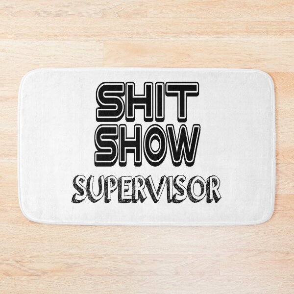 Item preview, shit show supervisor designed and sold by ikrame-shop.