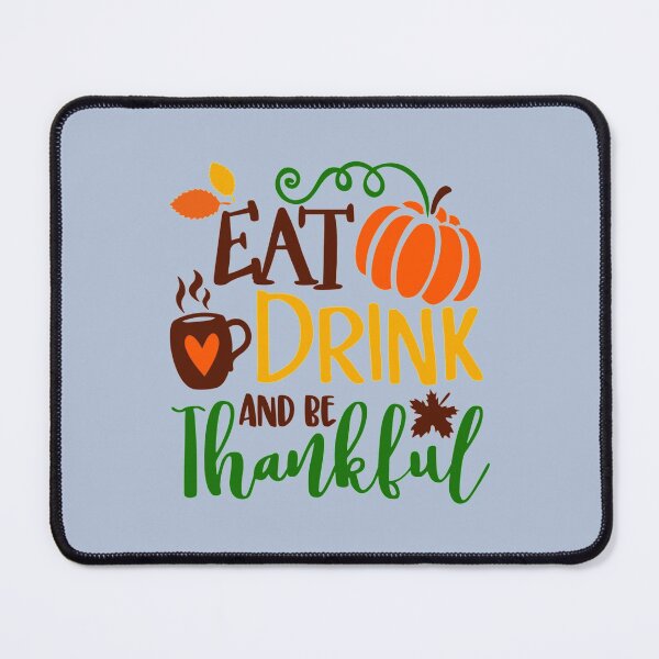 Item preview, Eat Drink And Be Thankful  designed and sold by portsshop.