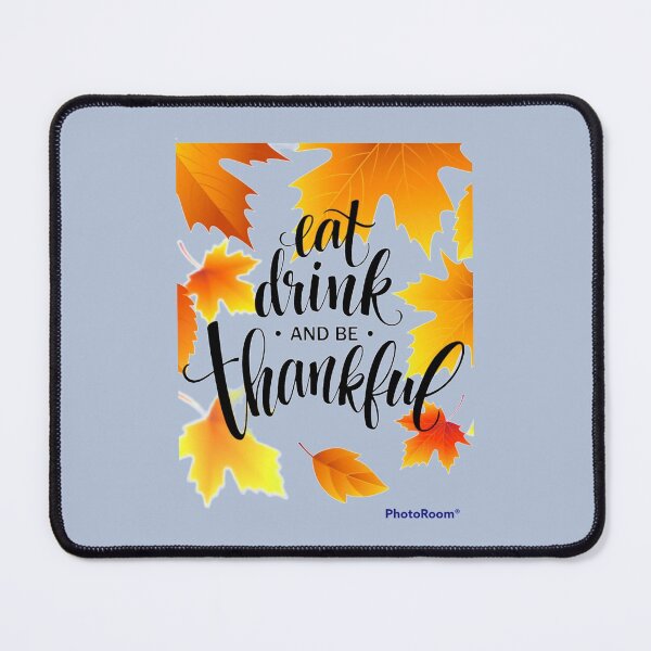 Item preview, Eat Drink And Be Thankful  designed and sold by portsshop.
