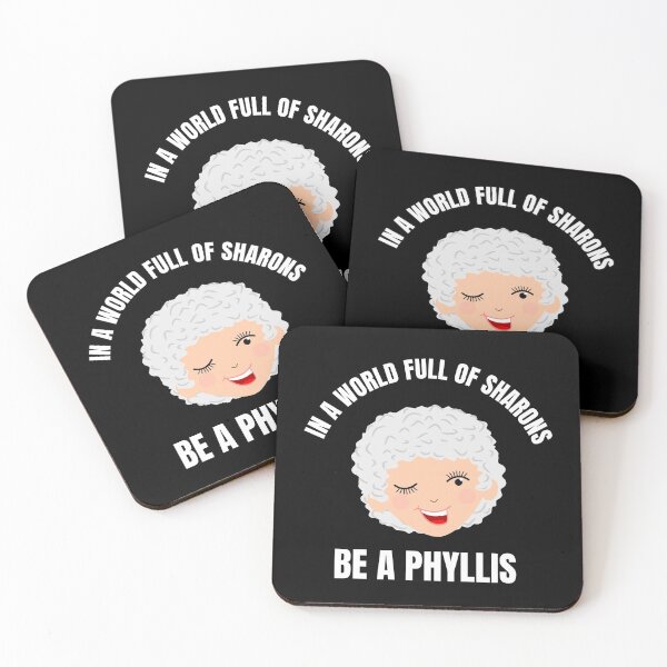 Item preview, In A World Full Of Sharons Be A Phyllis  designed and sold by Comfy Creations.