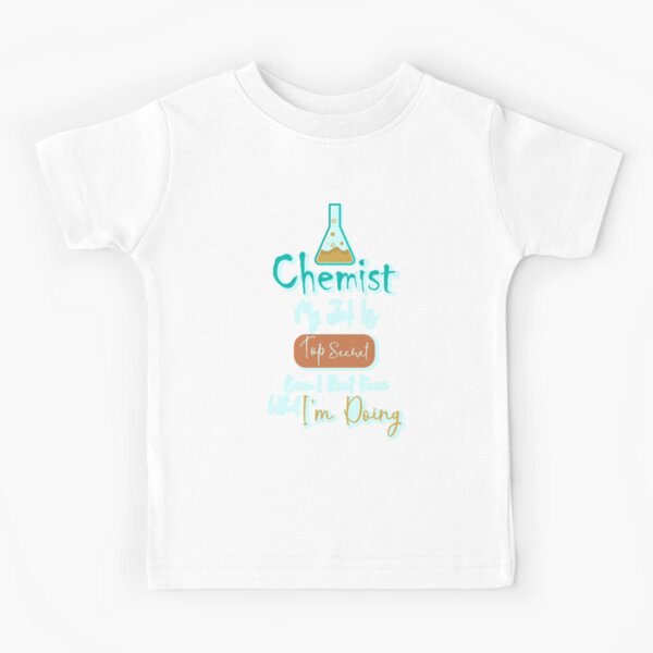 Item preview, Chemist My Job Is Top Secret Even I Don't Know What I'm Doing: thanksgiving,wedding,event,christmas,scientist, physic. designed and sold by comeonyassine21.