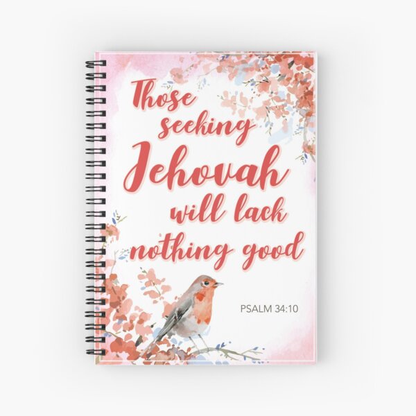 JW 2022 Yeartext - Those seeking Jehovah will lack nothing good (Psalm 34:10) Spiral Notebook