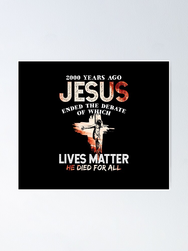 2000 Years Ago Jesus Ended the Debate Religious Christian&quot; Poster 