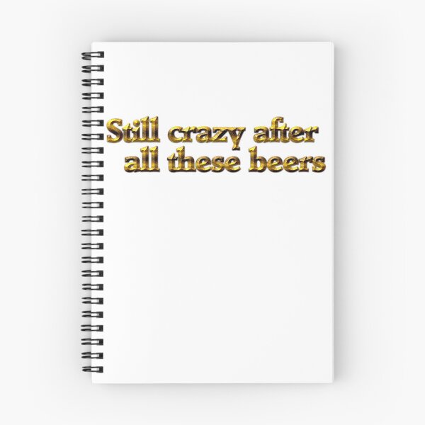 Item preview, Still crazy after all these beers designed and sold by digerati.