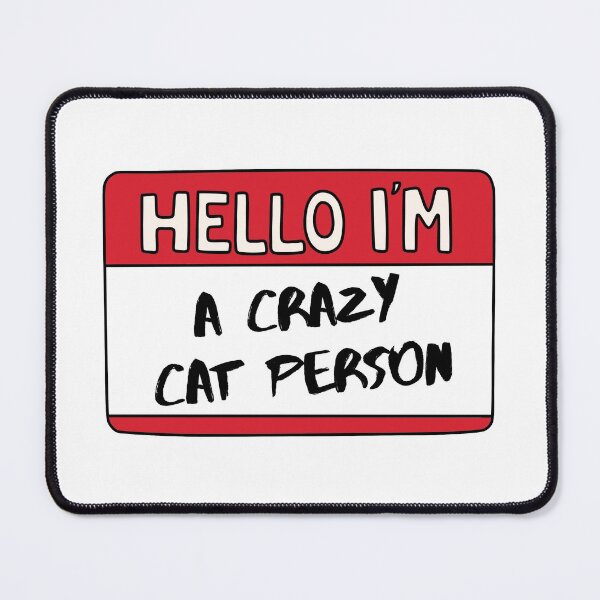Item preview, Hello I'm A Crazy Cat Person designed and sold by Whimsical Wenli.