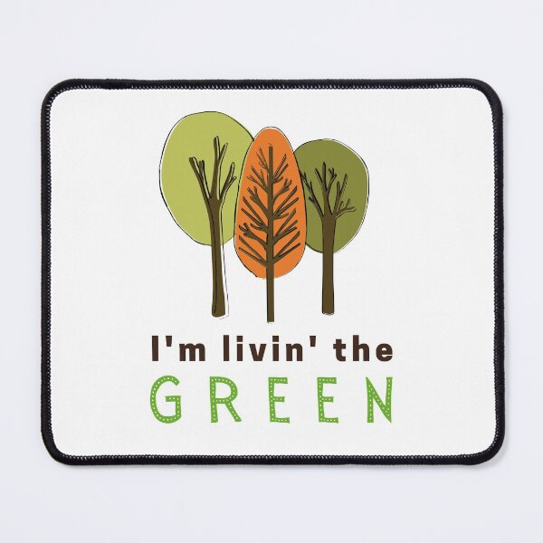 Item preview, I'm Livin' The Green | Environmental Message designed and sold by Chadrick Rode.
