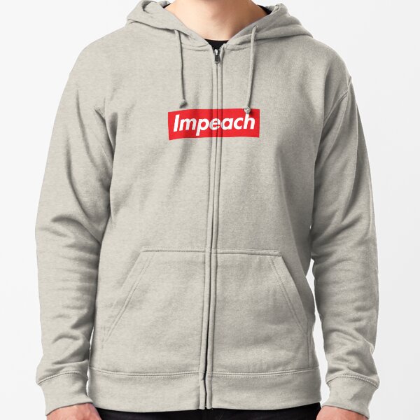 Impeach Supreme Zipped Hoodie