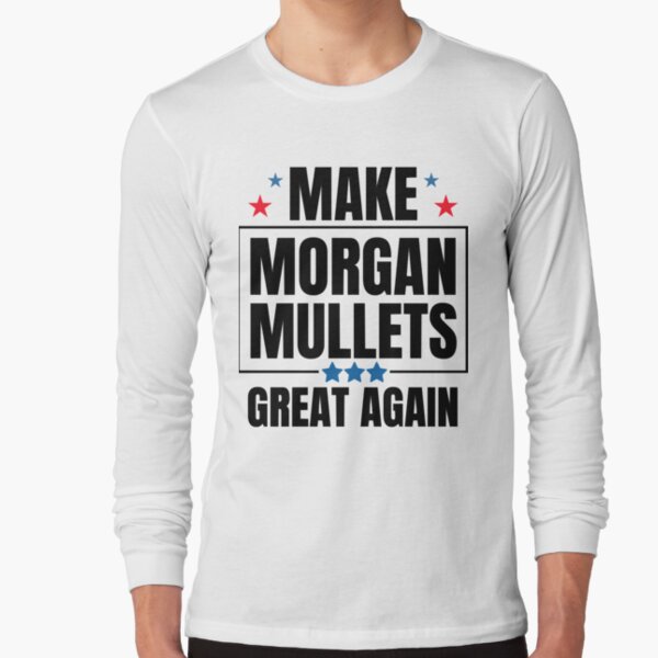 Morgan Wallen make mullets great again T-shirt, hoodie, sweater