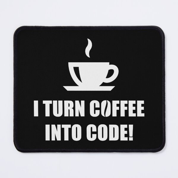 Item preview, I Turn Coffee Into Code! (Coffee / Nerd / Developer / White) designed and sold by MrFaulbaum.