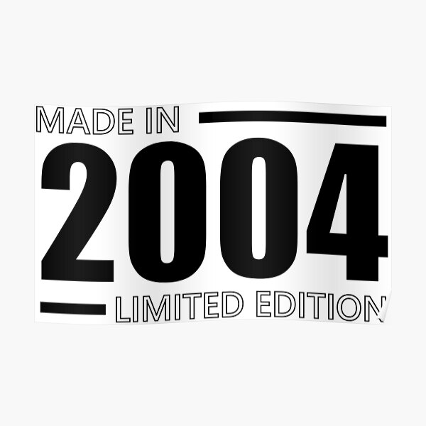 made-in-2004-poster-for-sale-by-hello2oblivion-redbubble