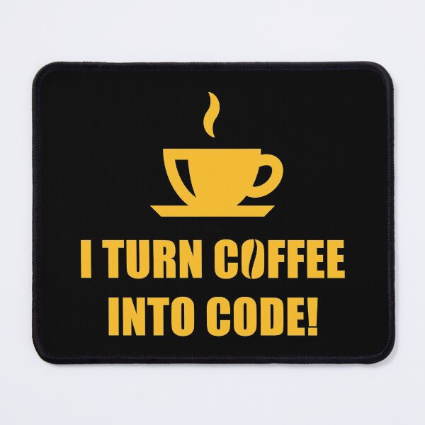 Item preview, I Turn Coffee Into Code! (Coffee / Nerd / Developer / Gold) designed and sold by MrFaulbaum.