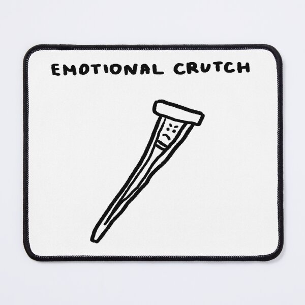 Item preview, Emotional Crutch designed and sold by 4naans.