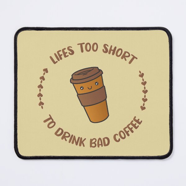 Item preview, Lifes too short to drink bad coffee designed and sold by ArteSilenziosa.
