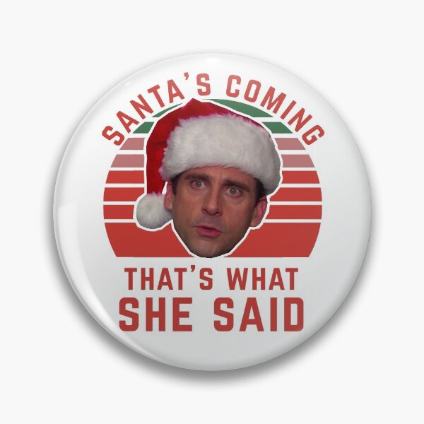 Item preview, Funny Christmas Card The Office Santa’s Coming That’s What She Said The Office meme designed and sold by POPCulturejb.