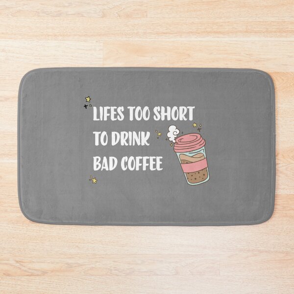 Item preview, Lifes too short to drink bad coffee designed and sold by ArteSilenziosa.