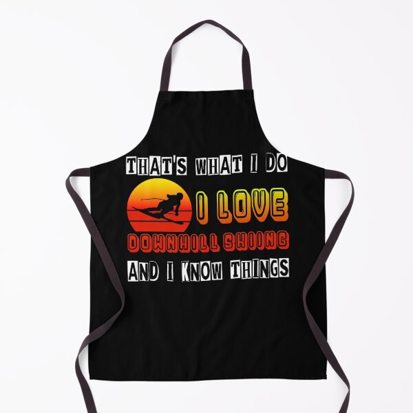 Item preview, That's What I Do - I Love Downhill Skiing - And I Know Things designed and sold by Shirtflyer.