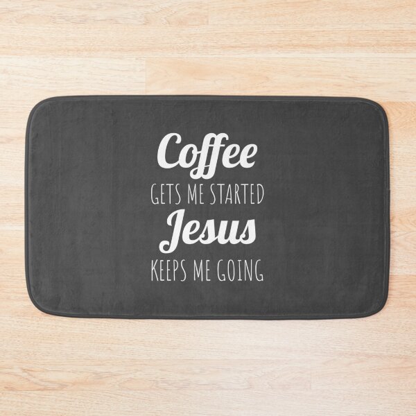 Item preview, Coffee Gets Me Started Jesus Keeps Me Going designed and sold by Minimalist Quotes and Sayings.