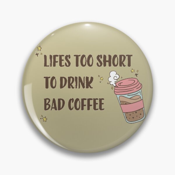Item preview, Lifes too short to drink bad coffee designed and sold by ArteSilenziosa.