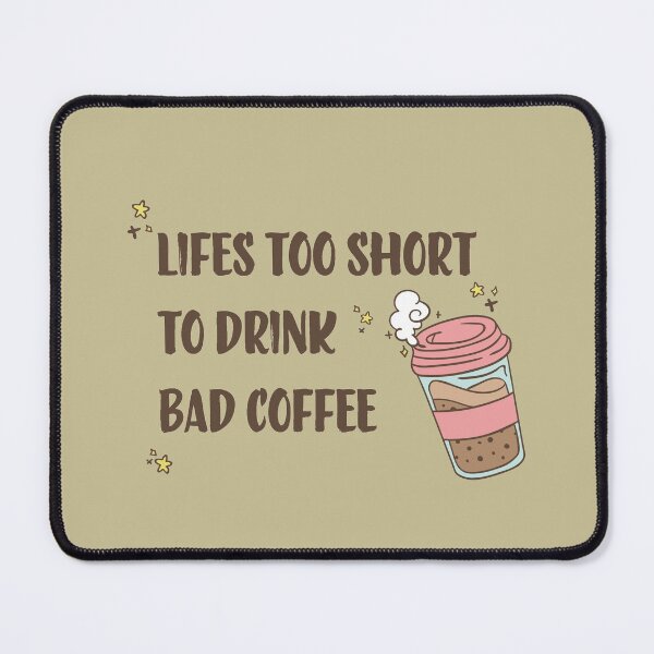 Item preview, Lifes too short to drink bad coffee designed and sold by ArteSilenziosa.