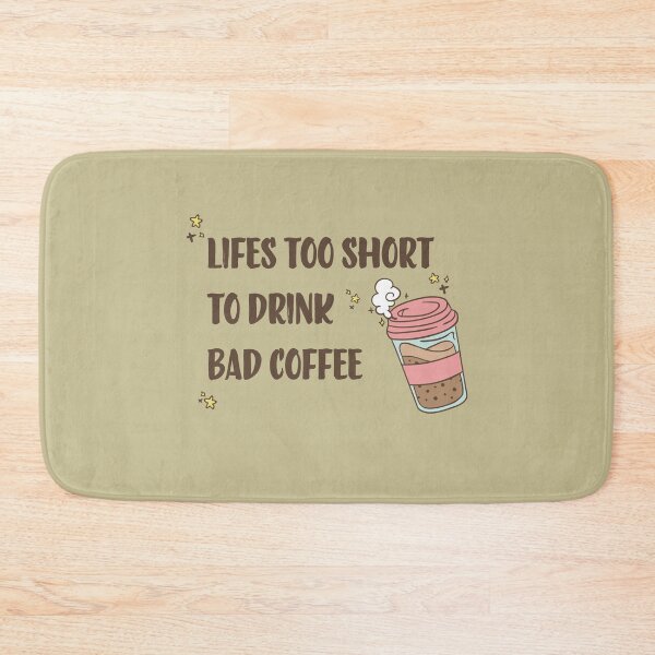 Item preview, Lifes too short to drink bad coffee designed and sold by ArteSilenziosa.