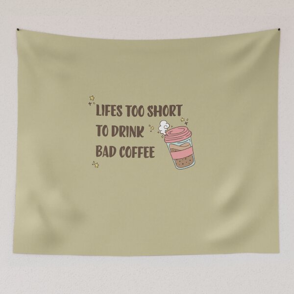 Item preview, Lifes too short to drink bad coffee designed and sold by ArteSilenziosa.