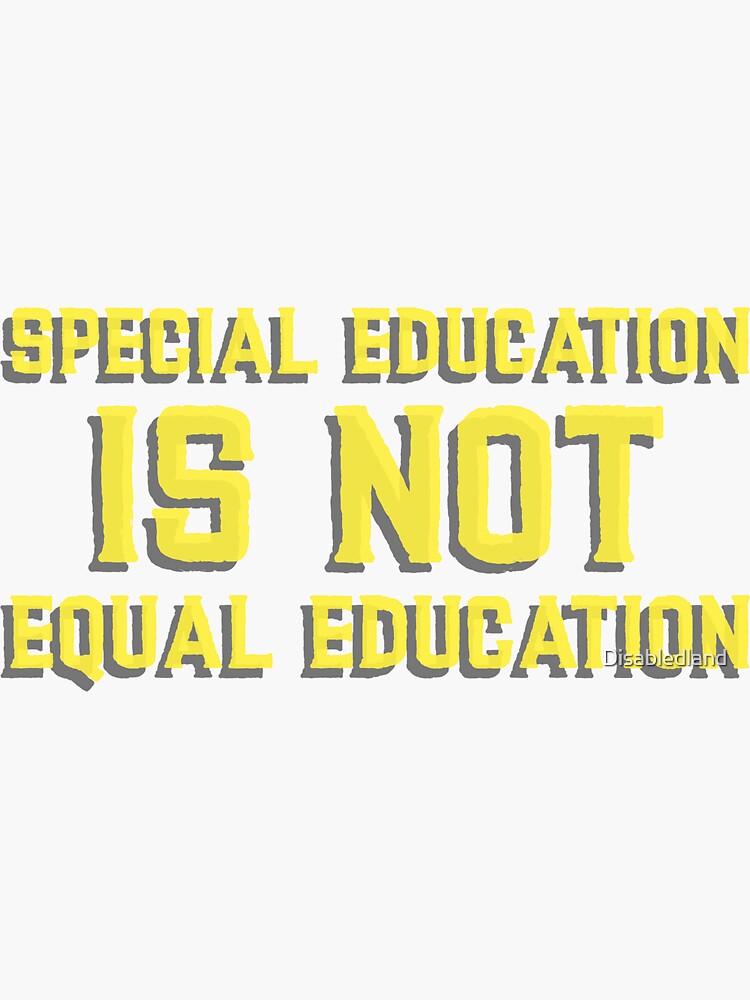 "Special Education Is Not Equal Education" Sticker for Sale by