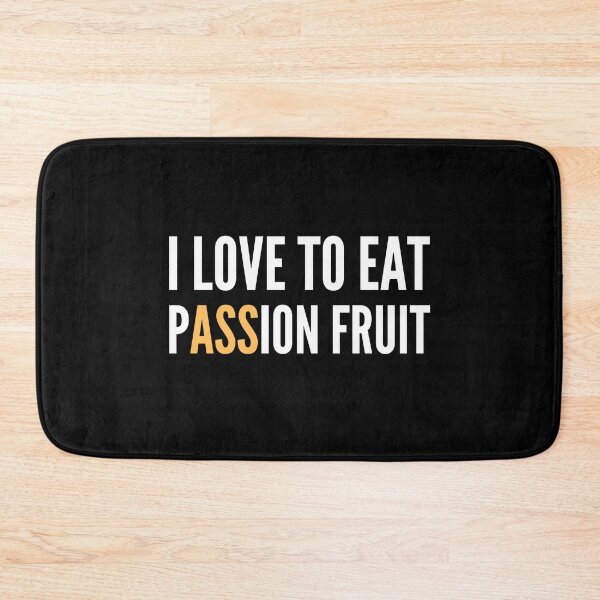 Item preview, I Love To Eat Passion Fruit - Naughty Funny Sarcastic Irony Fruitarian Humor  designed and sold by Vegginitup.