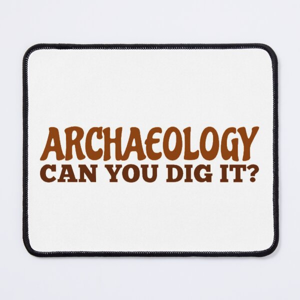 Item preview, Archaeology Can You Dig It designed and sold by radiantdark.