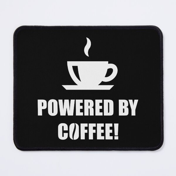 Item preview, Powered By Coffee! (Drinking Coffee / White) designed and sold by MrFaulbaum.