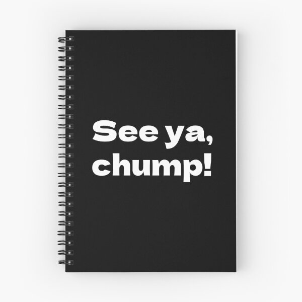 Item preview, See ya chump Bully Maguire designed and sold by Texterous.