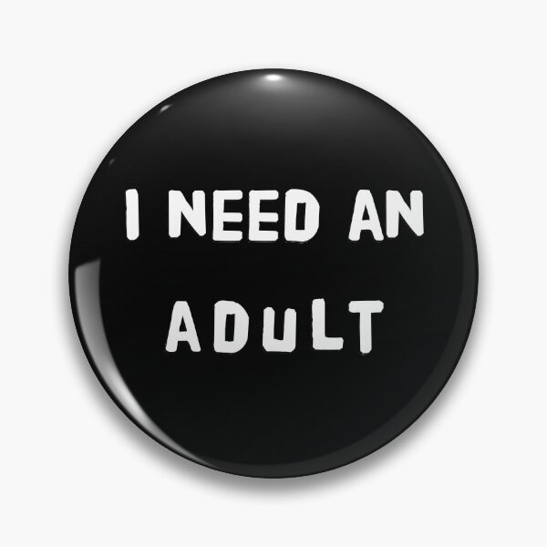Item preview, I need an adult designed and sold by PiperDownTees.