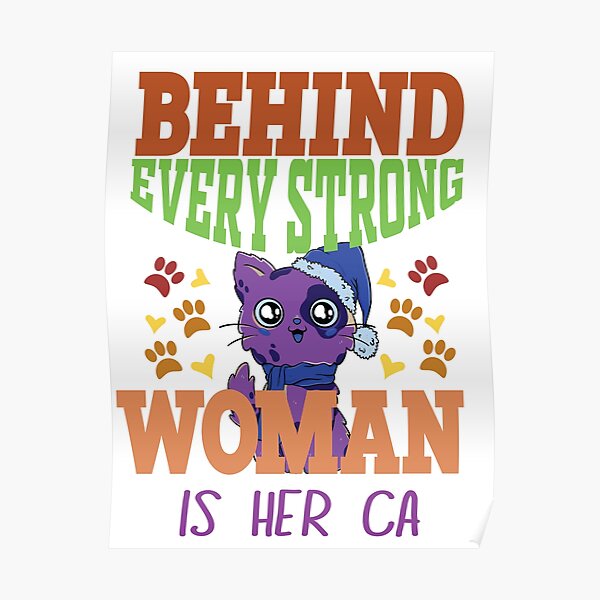 Behind Every Strong Woman Is Her Cat Poster By Shirttee Falcon Redbubble