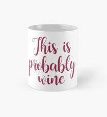 This Is Probably Wine Mug