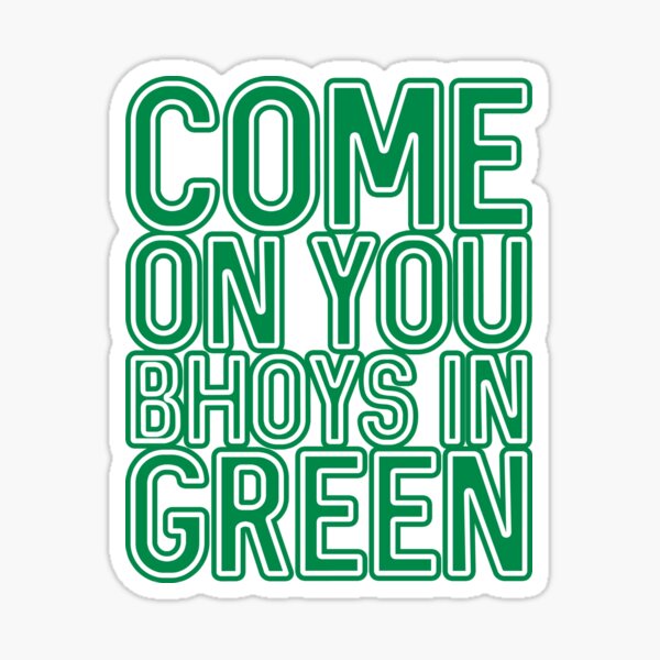 Item preview, COME ON YOU BHOYS IN GREEN, Glasgow Celtic Football Club Green and White Layered Text Design designed and sold by MacPean.
