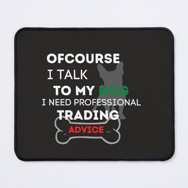 Item preview, Ofcourse I talk to my dog- Funny – Dog lover - Unique gift for stock market, crypto, options trader, forex traders and day traders designed and sold by TradingTeesKids.