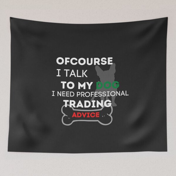 Item preview, Ofcourse I talk to my dog- Funny – Dog lover - Unique gift for stock market, crypto, options trader, forex traders and day traders  designed and sold by TradingTeesKids.