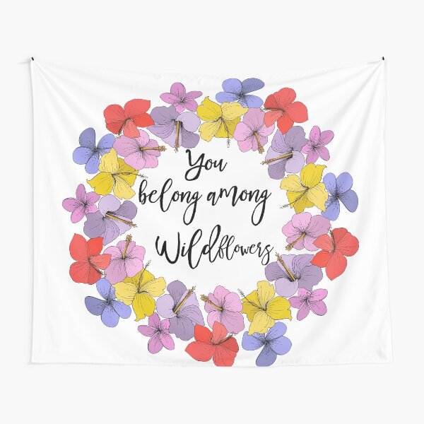 You Belong Among Wildflowers Tapestry