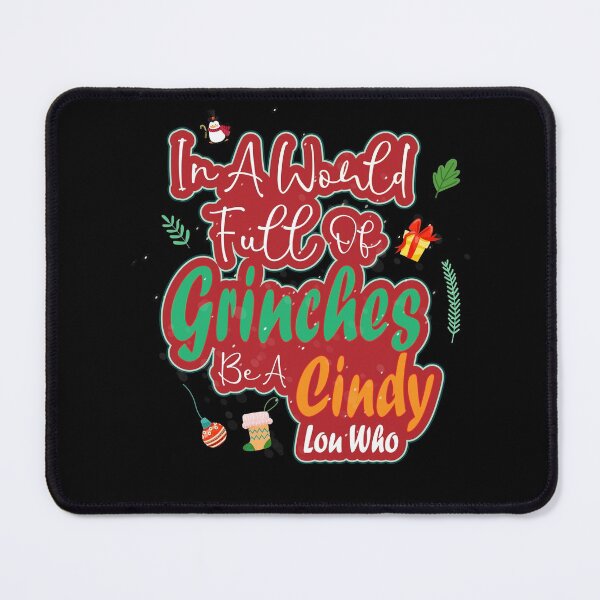 Item preview, In A World Full Of Grinches Be A Cindy Lou Who:thanksgiving,wedding,event,christmas. designed and sold by comeonyassine21.