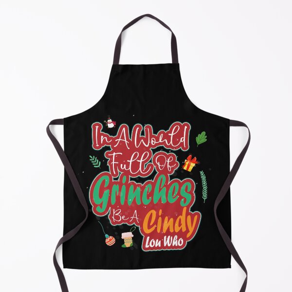 Item preview, In A World Full Of Grinches Be A Cindy Lou Who:thanksgiving,wedding,event,christmas. designed and sold by comeonyassine21.