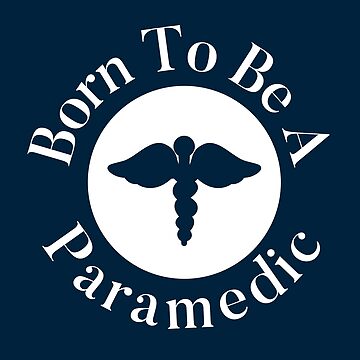 Artwork thumbnail, BORN TO BE A PARAMEDIC - Gifts For Paramedic Students by Fatamimosh