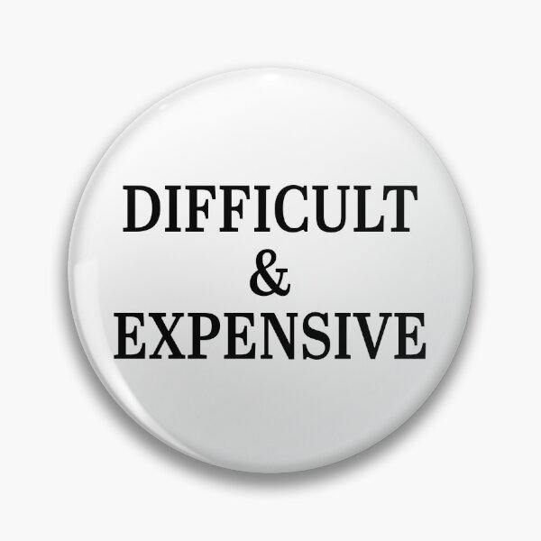 Item preview, Difficult and Expensive - Sassy Saying Design designed and sold by julexy.