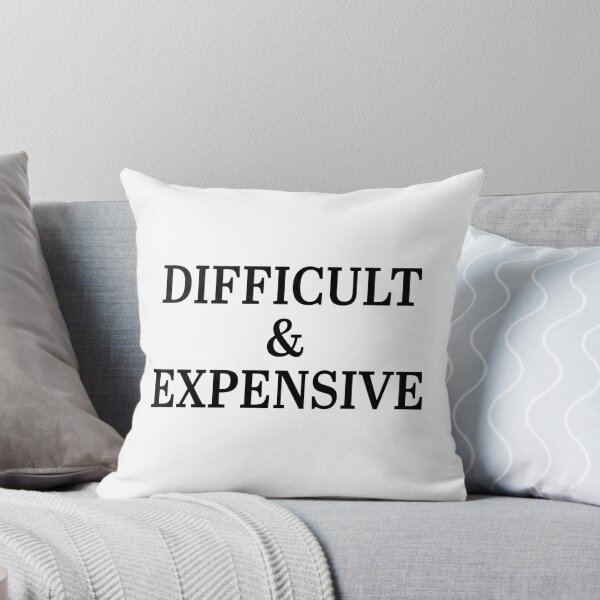 Item preview, Difficult and Expensive - Sassy Saying Design designed and sold by julexy.