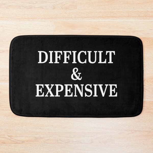 Item preview, Difficult and Expensive - Sassy Saying Design designed and sold by julexy.