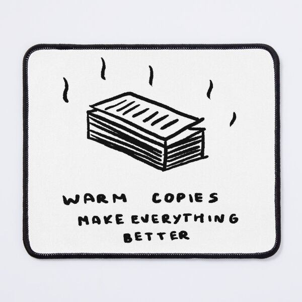 Item preview, Warm Copies Make Everything Better designed and sold by 4naans.