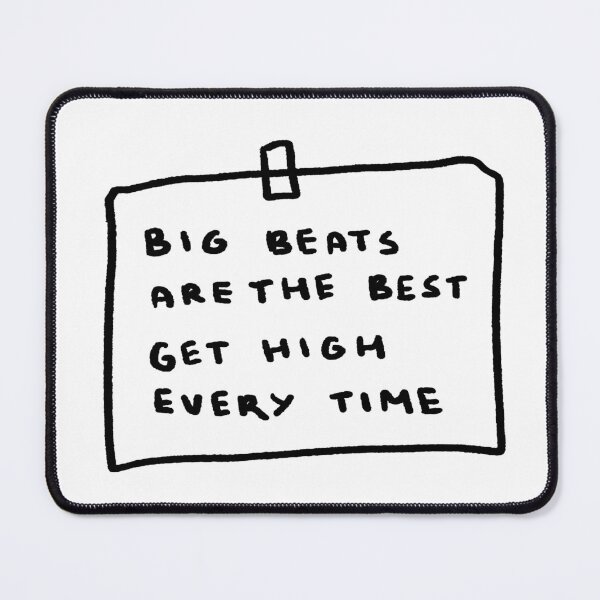 Item preview, Big Beats Are The Best, Get High All The Time designed and sold by 4naans.
