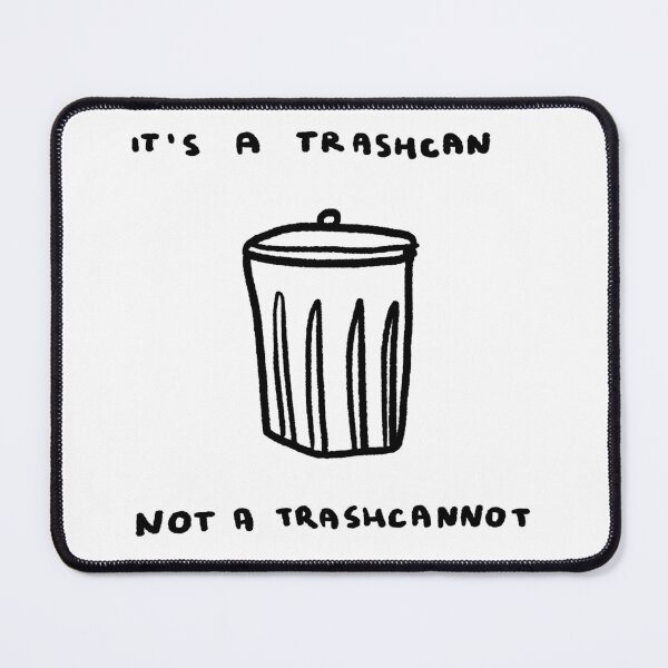 Item preview, It's a Trashcan, Not a Trashcannot designed and sold by 4naans.