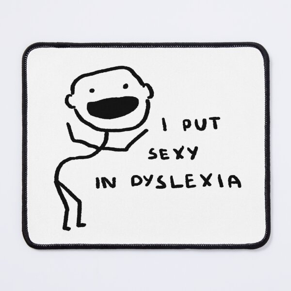 Item preview, I Put Sexy In Dyslexia designed and sold by 4naans.