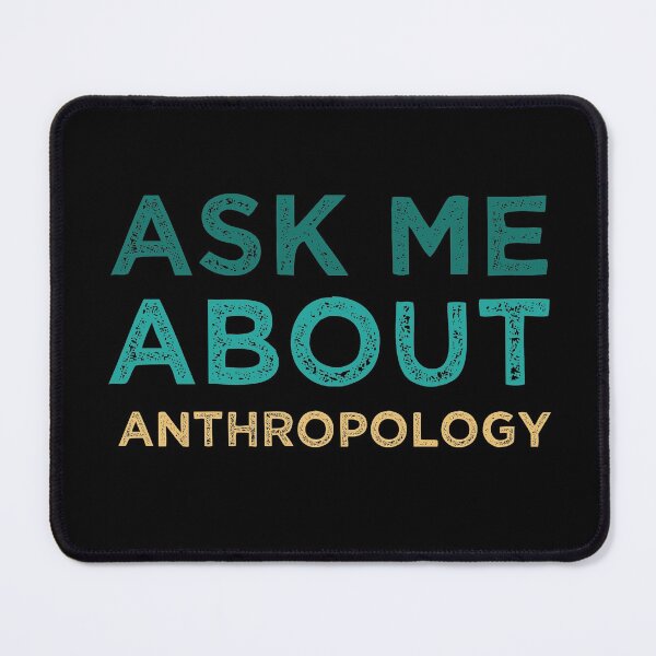 Item preview, Ask Me About Anthropology designed and sold by medbdj.