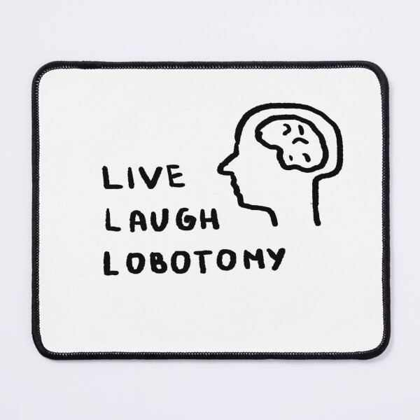 Item preview, Live Laugh Lobotomy designed and sold by 4naans.