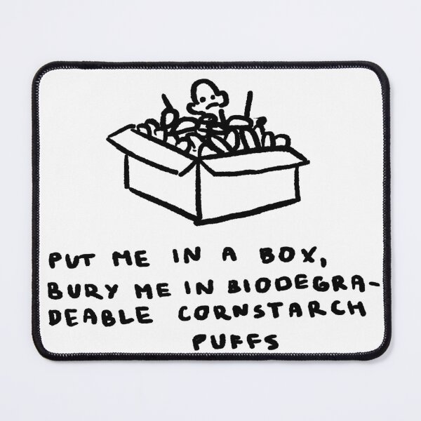 Item preview, Put Me In a Box, Bury Me In Biodegradeable Cornstarch Puffs designed and sold by 4naans.